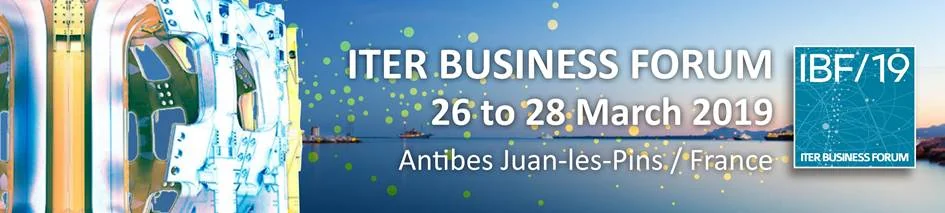 IBF ITER Business Forum les 26, 27 et 28 mars 2019 IBF ITER Business Forum les 26, 27 et 28 mars 2019